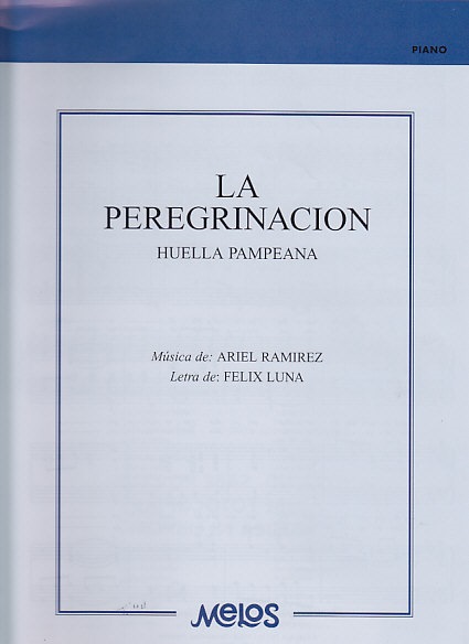 Ариэль рамирес паломничество. La peregrinacion Ноты. La peregrinación Ariel Ramirez Ноты для фортепиано. La peregrinacion Ноты для фортепиано.