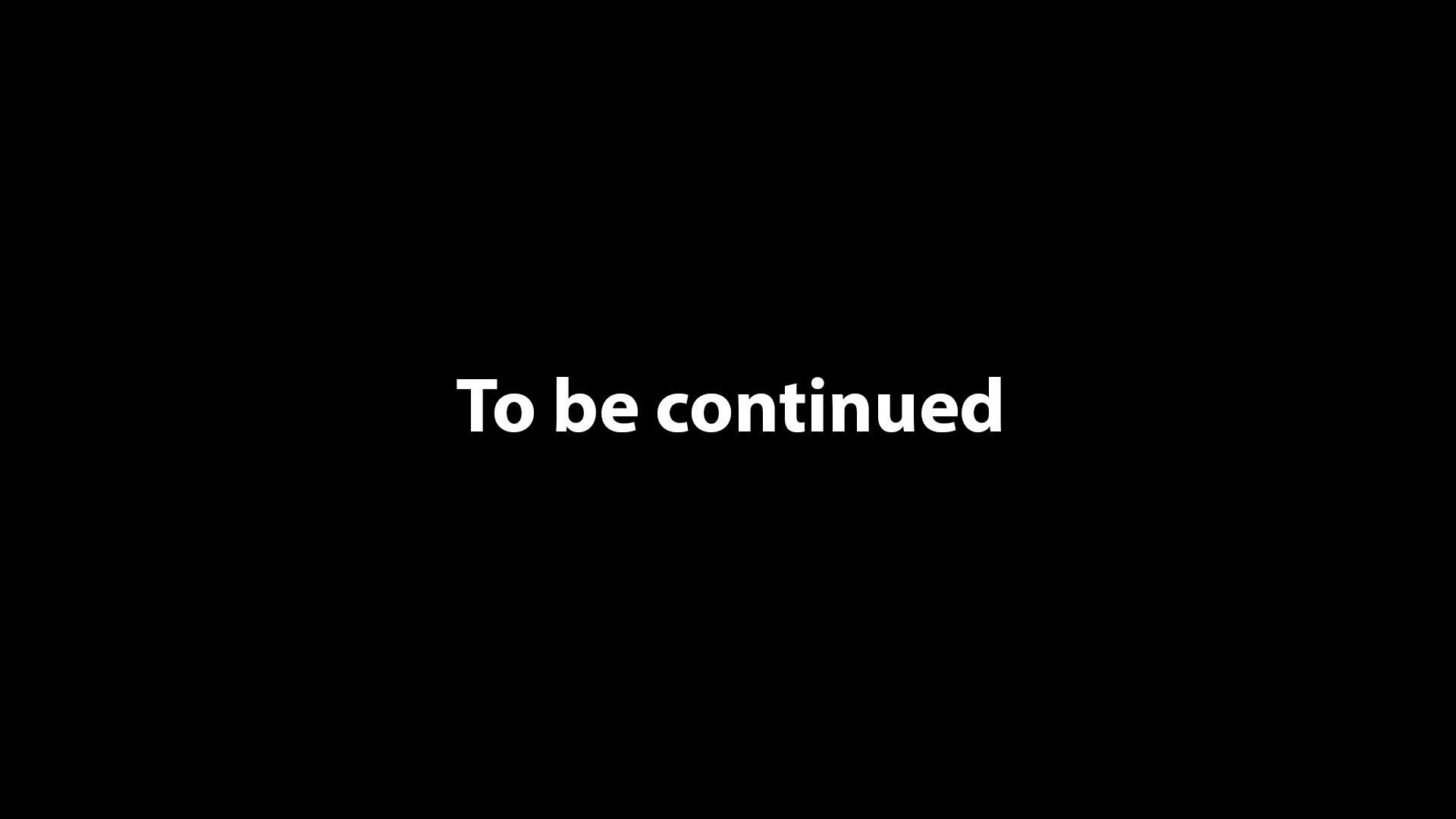 Cont. To be continued. To be continued Мем. Надпись continue. To be continued для монтажа.